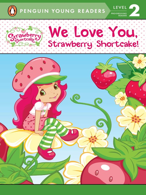 Title details for We Love You, Strawberry Shortcake! by Sierra Harimann - Available